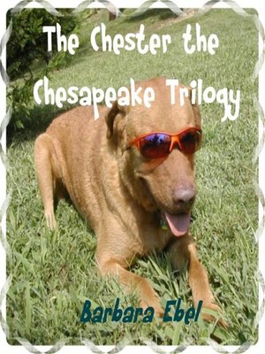 cover image of The Chester the Chesapeake Trilogy